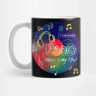 RADIO, MUSIC IS MY LIFE Mug